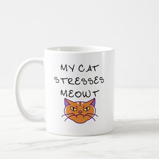 Meine Katze betont Meowt Funny Cat Grouchy Cat Kaffeetasse (Links)