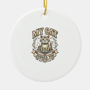 Meine Katze beurteilt dich Katzen Sarkasmus Attitü Keramik Ornament