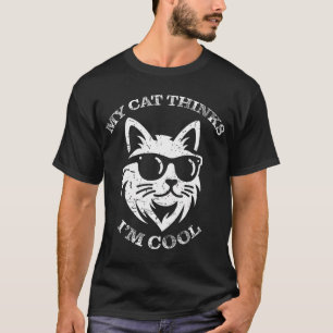 Meine Katze denkt, ich bin Cool - Katze Lover Kitt T-Shirt