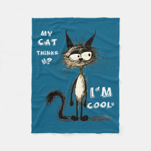 Meine Katze denkt, ich bin cool Lustiges Geschenk Fleecedecke