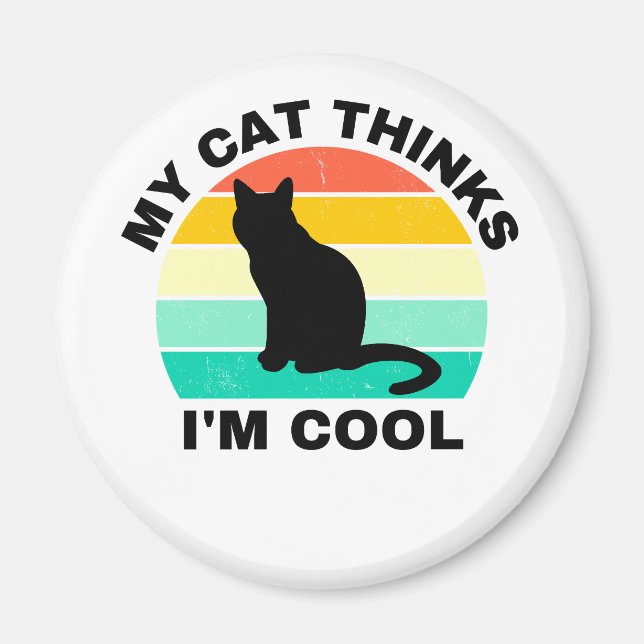 Meine Katze denkt, ich bin Cool Magnet (Vorne)