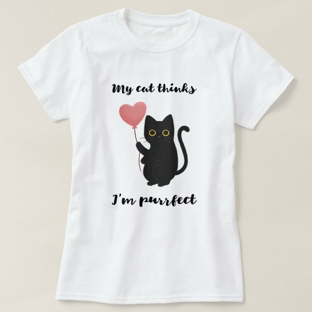 Meine Katze denkt, ich sei fehlerfrei T-Shirt (Design vorne)