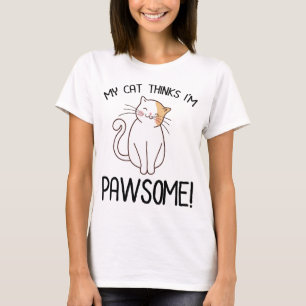 Meine Katze denkt, ich sei pawsome T-Shirt