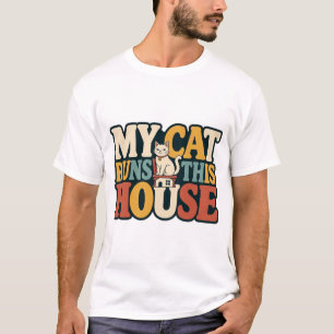 Meine Katze führt dieses Haus - Lustiges Katzenlie T-Shirt