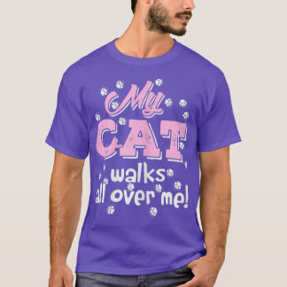 Meine Katze geht durch mich Funny T-Shirt