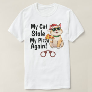Meine Katze hat meine Pizza gestohlen... schon wie T-Shirt