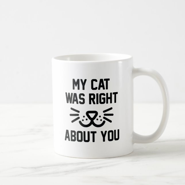 Meine Katze hatte recht Kaffeetasse (Rechts)