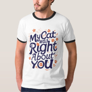 Meine Katze hatte recht mit dir – Katzenliebhaber T-Shirt