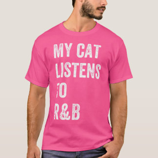 Meine Katze hört auf zu rb T-Shirt