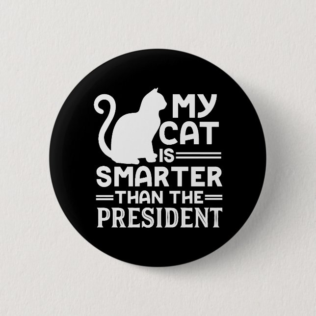 Meine Katze ist klüger als der Präsident Button (Vorderseite)