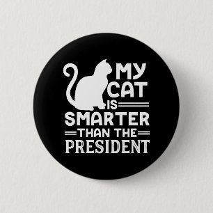 Meine Katze ist klüger als der Präsident Button