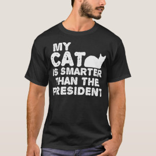 Meine Katze ist schlauer als der Präsident T-Shirt