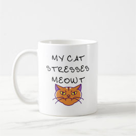 Meine Katze stresst mich Meowt Lustige Katze mürri Kaffeetasse