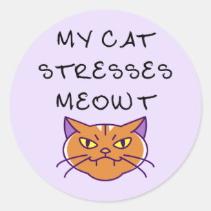 Meine Katze stresst mich Meowt lustige Katze Runder Aufkleber