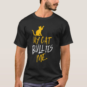 Meine Katze tyrannisiert mich lustige süße verärge T-Shirt