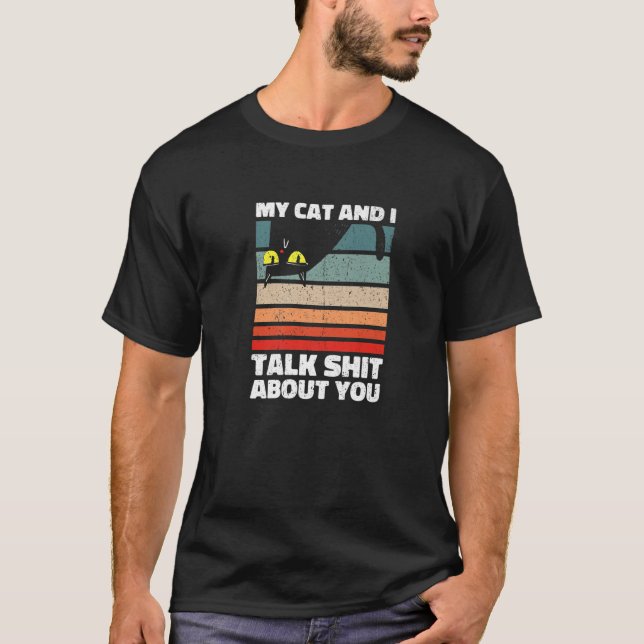 Meine Katze und ich reden über dich. Sarcastic Cat T-Shirt (Vorderseite)