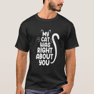 Meine Katze war genau über dich Kitten Lover Funny T-Shirt