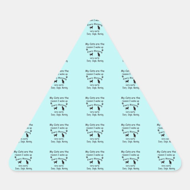 Meine Katzen sind der Grund, warum ich Geweckt hab Dreieckiger Aufkleber (Vorderseite)