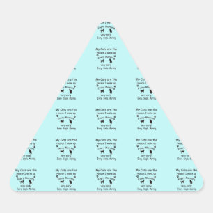 Meine Katzen sind der Grund, warum ich Geweckt hab Dreieckiger Aufkleber