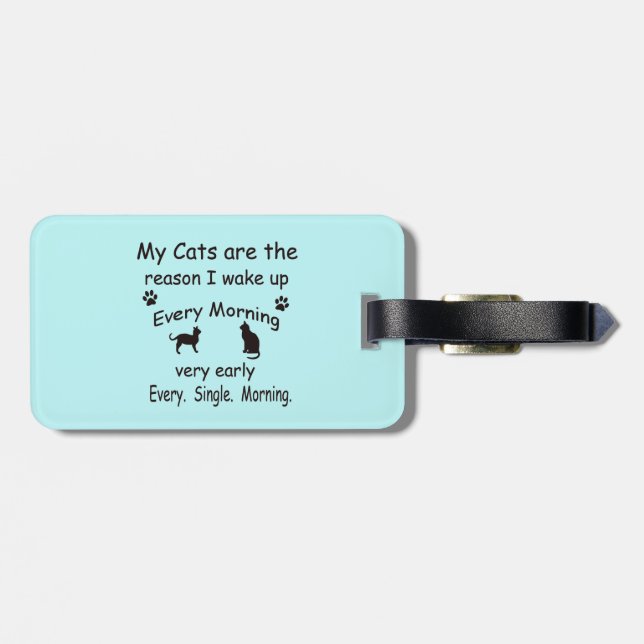 Meine Katzen sind der Grund, warum ich Geweckt hab Gepäckanhänger (Rückseite horizontal)