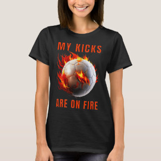 Meine Kicks stehen in Flammen Fußball-Design  T-Shirt
