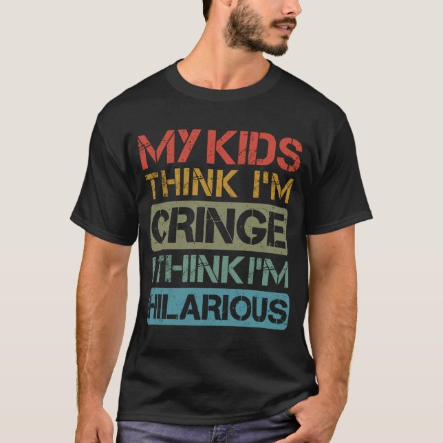 Meine Kinder denken, ich bin am Rande, ich glaube, T-Shirt (Vorderseite)