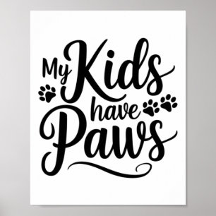 Meine Kinder haben Paws Funny Hund mehr Zitat Pet Poster