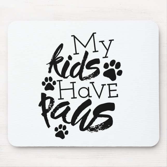 Meine Kinder haben Paws-Zitate über Hunde als Fami Mousepad (Vorne)