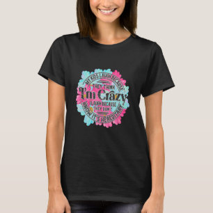 Meine Kinder lachen, weil sie mich für verrückt ha T-Shirt