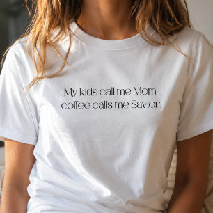 Meine Kinder nennen mich Mutti, Kaffee nennt mich T-Shirt