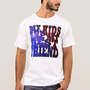 Meine Kinder sind mein bester Freund T-Shirt