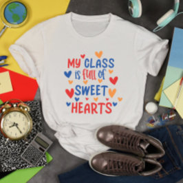Meine Klasse ist voll von süßen Herzen Valentine T-Shirt