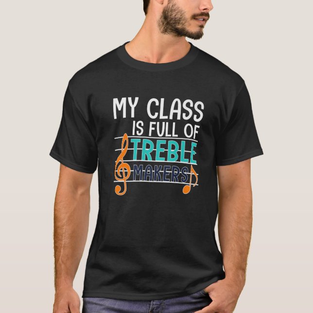 Meine Klasse ist voll von Treble Makers T-Shirt (Vorderseite)