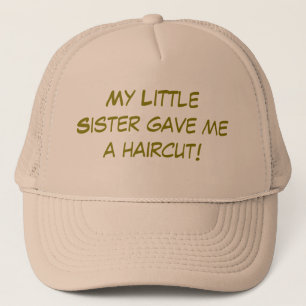 Meine kleine Schwester hat mir die Haare geschnitt Truckerkappe