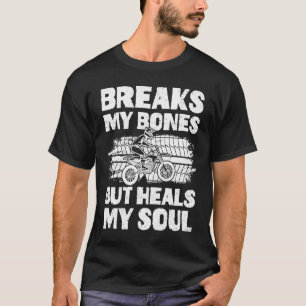 Meine Knochen brechen, aber mein Soul heilen Dirt T-Shirt