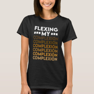 Meine komplexe Melanin-Schwarze Haut zeigen Stolz T-Shirt