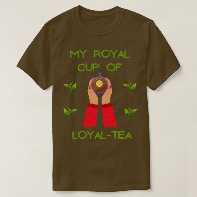Meine königliche Tasse loyalen Tees liebt Schweiß  (Design vorne)
