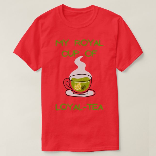 Meine königliche Tasse loyalen Tees liebt Schweiß  (Design vorne)