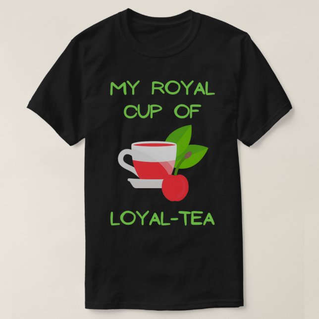 Meine königliche Tasse loyalen Tees liebt Schweiß  (Design vorne)