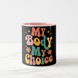 Meine Körperwahl Feminist Pro choice Zweifarbige Tasse