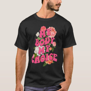 Meine Körperwahl meine Uterus Blume Pro Choice Fem T-Shirt