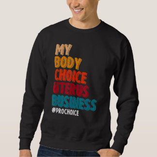 Meine Körperwahl Uterus Business Pro Choreograf Sweatshirt