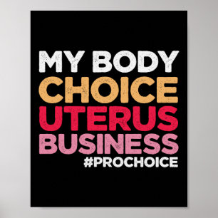 Meine Körperwahl Uterus Business Prochoice Feminis Poster