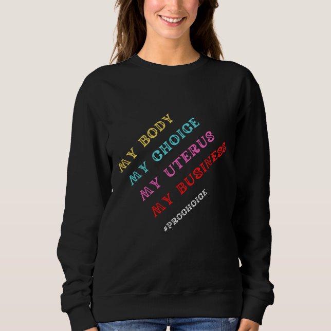 Meine Körperwahl Uterus Business Women Sweatshirt