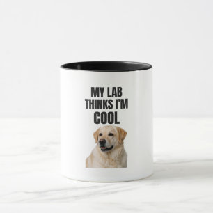 Meine Lab denkt, ich bin cool Lustiger Labrador-Mu Tasse