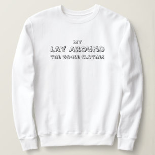 Meine lässigen Hausklamotten, lustig, einfach Sweatshirt