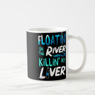 Meine Leber tötend, nur auf dem Floß treibend, Riv Kaffeetasse