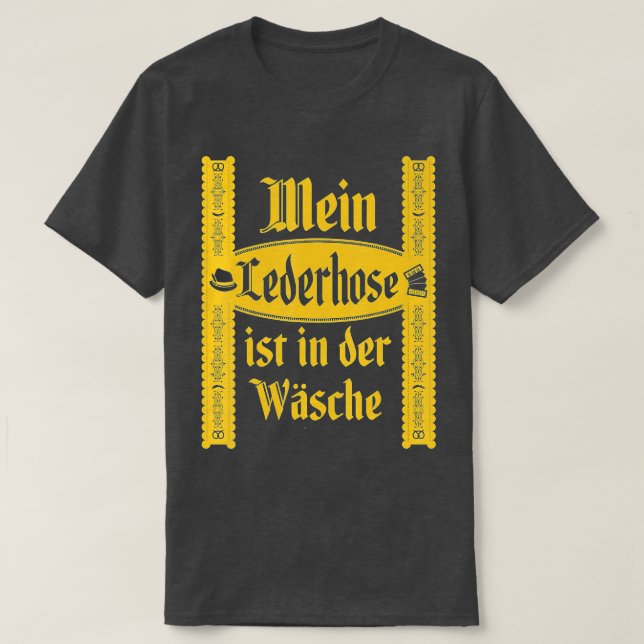 Meine Lederhosen ist in den waschwitzigen Oktoberf T-Shirt (Design vorne)