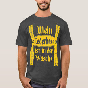 Meine Lederhosen ist in den waschwitzigen Oktoberf T-Shirt
