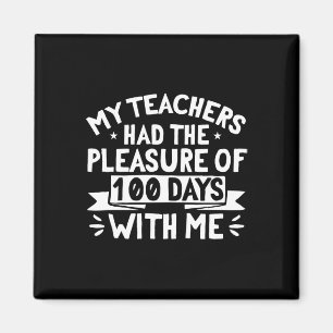 Meine Lehrer hatten das Vergnügen, 100 Tage Schule Magnet